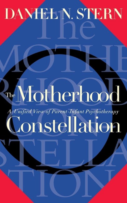 The Motherhood Constellation - Daniel N. Stern