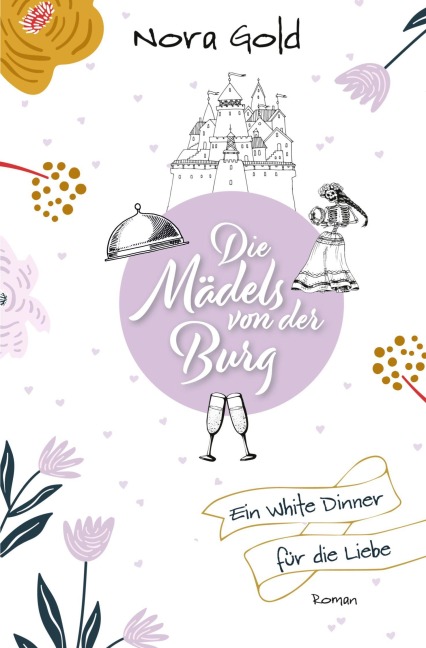 Die Mädels von der Burg - Ein White Dinner für die Liebe - Nora Gold