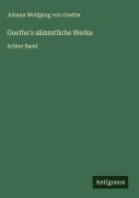 Cover-Bild zum Titel 'Goethe's sämmtliche Werke' von 'Johann Wolfgang von Goethe'