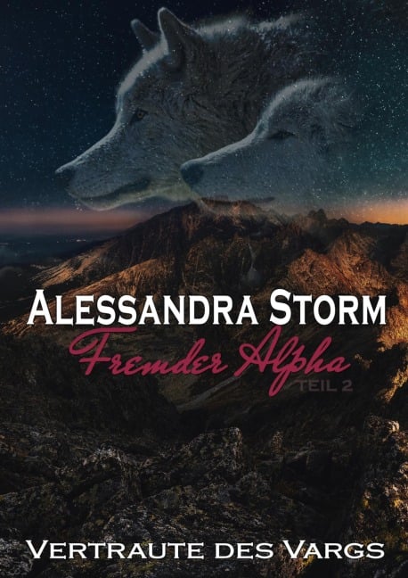 Fremder Alpha - Teil 2 - Alessandra Storm