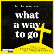 Cover-Bild zum Titel 'What a Way To Go' von 'Bella Mackie'