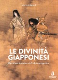 Cover-Bild zum Titel 'Le divinità giapponesi. Il pantheon shintoista e la tradizione nipponica' von 'Marco Aliprandi'