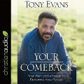 Your Comeback: Your Past Doesn't Have to Determine Your Future - Tony Evans