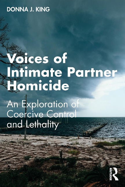 Voices of Intimate Partner Homicide - Donna J. King