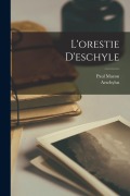 Cover-Bild zum Titel 'L'orestie D'eschyle' von 'Aeschylus, Paul Mazon'