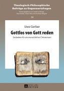 Cover-Bild zum Titel 'Gottlos von Gott reden' von 'Uwe Gerber'