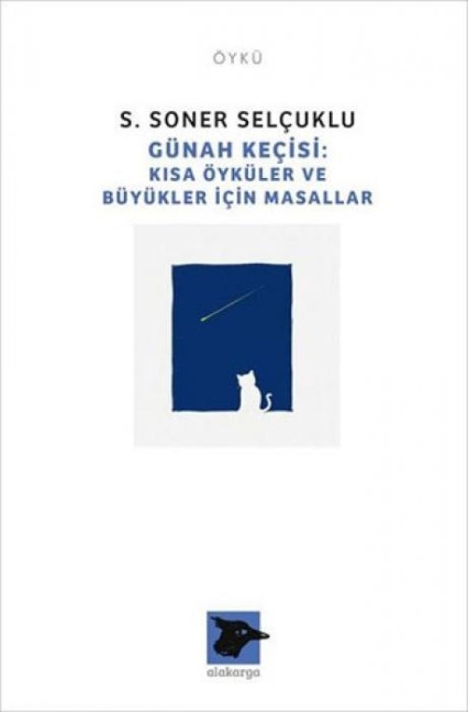 Günah Kecisi - Kisa Öyküler ve Büyükler Icin Masallar - S. Soner Selcuklu