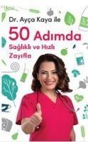 Ayca Kaya ile 50 Adimda Saglikli ve Hizli Zayifla - Ayca Kaya