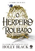 O herdeiro roubado (Vol. 1 O herdeiro roubado) - Holly Black