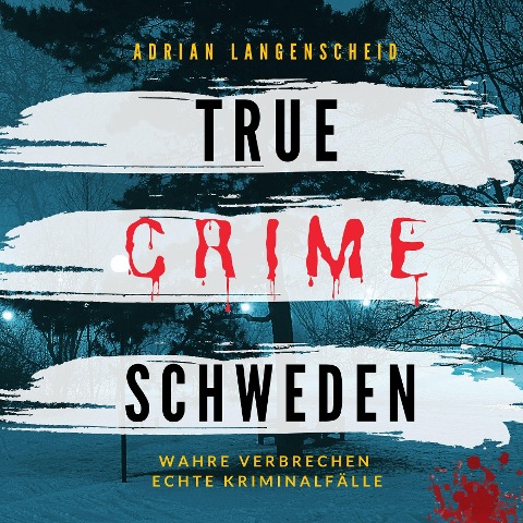 True Crime Schweden - Adrian Langenscheid