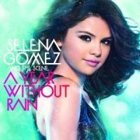 A Year Without Rain - Selena & The Scene Gomez