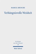 Cover-Bild zum Titel 'Verhängnisvolle Weisheit' von 'Marcel Krusche'