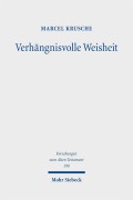 Cover-Bild zum Titel 'Verhängnisvolle Weisheit' von 'Marcel Krusche'