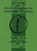 Cover-Bild zum Titel 'Durch Auraschutz die innere Kraft bewahren' von 'Karin Brandl'