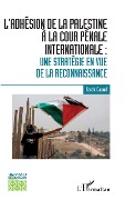 Cover-Bild zum Titel 'L'adhésion de la Palestine à la Cour pénale internationale :' von 'Sarah Daoud'