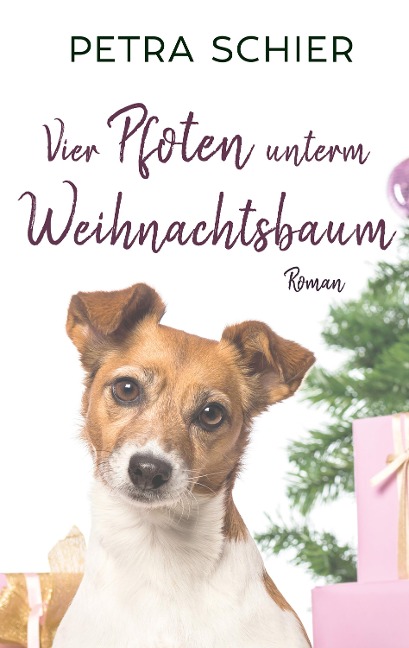 Vier Pfoten unterm Weihnachtsbaum - Petra Schier
