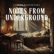 Cover-Bild zum Titel 'Notes from Underground - Audiobook' von 'Classic Audiobooks, Fyodor Dostoevsky'