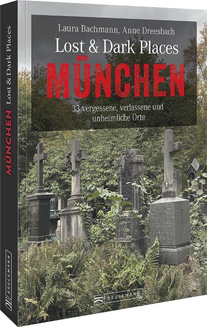 Lost & Dark Places München - Laura Bachmann, Anne Dreesbach