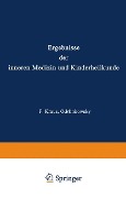 Ergebnisse der Inneren Medizin und Kinderheilkunde - L. Langstein, Th. Brugsch, A. Schittenhelm, Erich Meyer