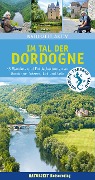 Naturzeit aktiv: Im Tal der Dordogne - Stefanie Holtkamp