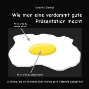 Cover-Bild zum Titel 'Wie man eine verdammt gute Präsentation macht' von 'Kristina Zierhut'