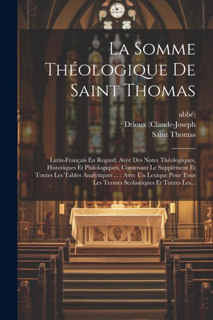 La Somme Théologique De Saint Thomas - Saint Thomas (Aquinas), Drioux (Claude-Joseph, Abbé)