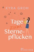 Cover-Bild zum Titel 'Tage zum Sternepflücken' von 'Kyra Groh'