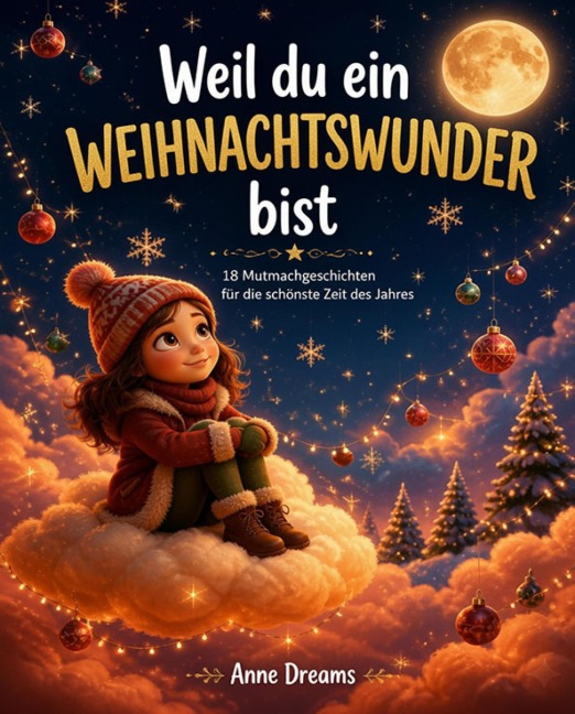 Weil du ein Weihnachtswunder bist - Anne Dreams