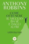 Cover-Bild zum Titel 'Come ottenere il meglio da sé e dagli altri' von 'Anthony Robbins'