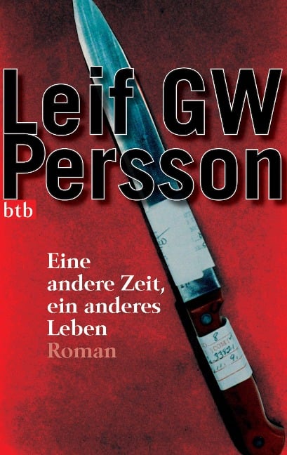 Eine andere Zeit, ein anderes Leben - Leif GW Persson