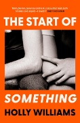 The Start of Something - Holly Williams