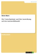 Cover-Bild zum Titel 'Die Umweltprämie und ihre Auswirkung auf den Automobilhandel' von 'Sören Ebers'