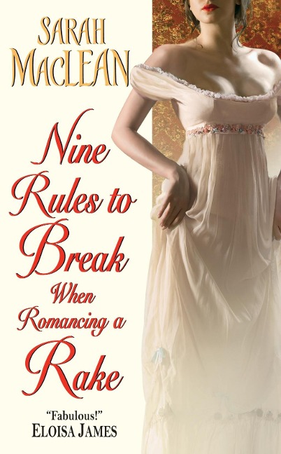 Nine Rules to Break When Romancing a Rake - Sarah Maclean