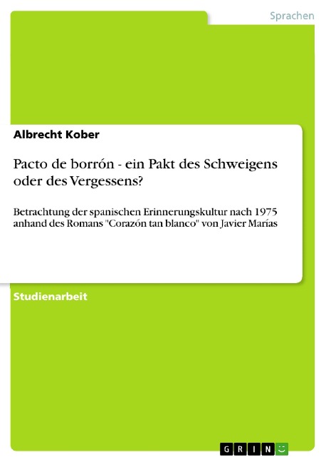 Pacto de borrón - ein Pakt des Schweigens oder des Vergessens? - Albrecht Kober