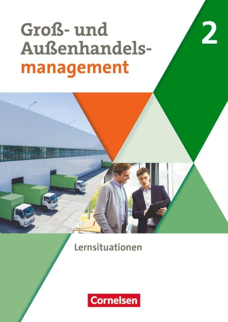 Groß- und Außenhandel Band 2. Arbeitsbuch mit Lernsituationen - Michael Rottmeier, Michael Piek, Hans-Peter von den Bergen, Josef Schnettler, Claudia Grosch