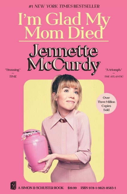 I'm Glad My Mom Died - Jennette McCurdy