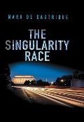 Cover-Bild zum Titel 'The Singularity Race' von 'Mark de Castrique'