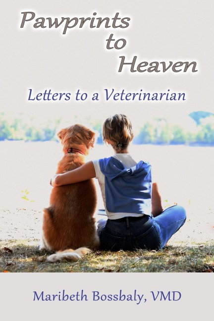 Pawprints to Heaven: Letters to a Veterinarian - Maribeth Bossbaly