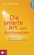Cover-Bild zum Titel 'Die smarte Art, sich durchzusetzen' von 'Astrid Posner'