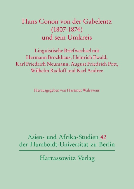 Hans Conon von der Gabelentz (1807-1874)und sein Umkreis - 