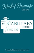 Vocabulary French (Learn French with the Michel Thomas Method) - Michel Thomas