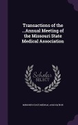 Cover-Bild zum Titel 'Transactions of the ...Annual Meeting of the Missouri State Medical Association' von ''