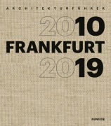 Cover-Bild zum Titel 'Architekturführer FRANKFURT 2010-2019' von ''