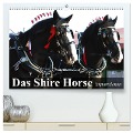 Das Shire Horse. Impressionen (hochwertiger Premium Wandkalender 2025 DIN A2 quer), Kunstdruck in Hochglanz - Elisabeth Stanzer