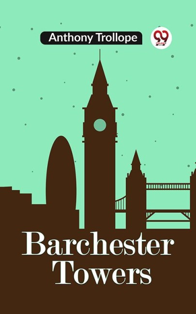 Barchester Towers - Anthony Trollope
