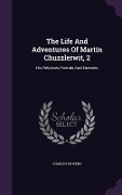 Cover-Bild zum Titel 'The Life And Adventures Of Martín Chuzzlerwit, 2: His Relatives Friends And Enemies' von 'Charles Dickens'