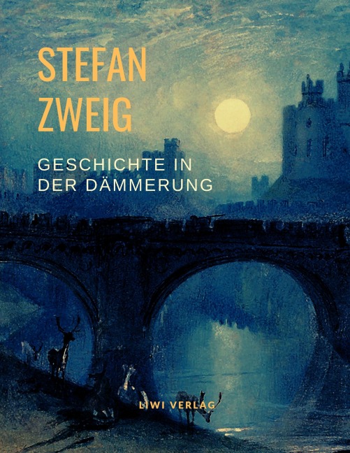Geschichte in der Dämmerung - Stefan Zweig