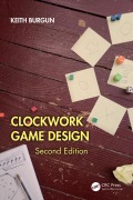 Cover-Bild zum Titel 'Clockwork Game Design' von 'Keith Burgun'