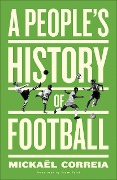 Cover-Bild zum Titel 'A People's History of Football' von 'Mickaël Correia'