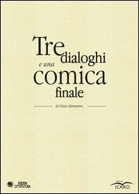 Tre dialoghi e una comica finale - Giuse Alemanno